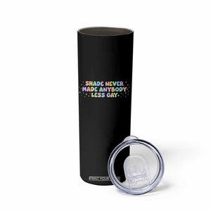 Shade Never Made Anybody Less Gay Skinny Tumbler LGBTQ Pride TS10 Print Your Wear