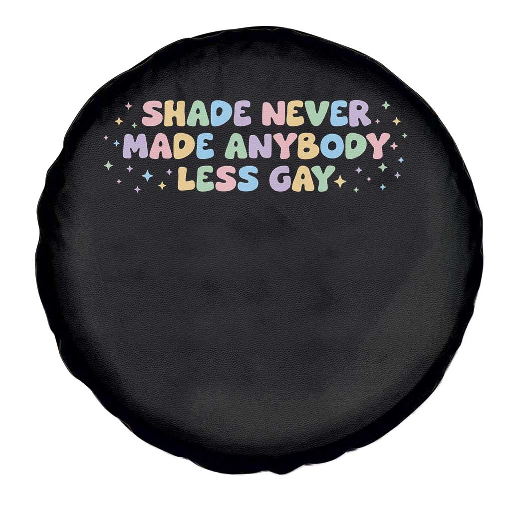 Shade Never Made Anybody Less Gay Spare Tire Cover LGBTQ Pride TS10 Print Your Wear