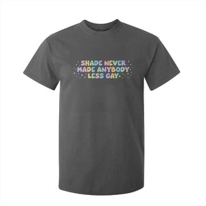 Shade Never Made Anybody Less Gay T Shirt For Kid LGBTQ Pride TS10 Dark Heather Print Your Wear