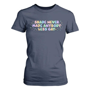 Shade Never Made Anybody Less Gay T Shirt For Women LGBTQ Pride TS10 Navy Print Your Wear