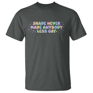 Shade Never Made Anybody Less Gay T Shirt LGBTQ Pride TS10 Dark Heather Print Your Wear