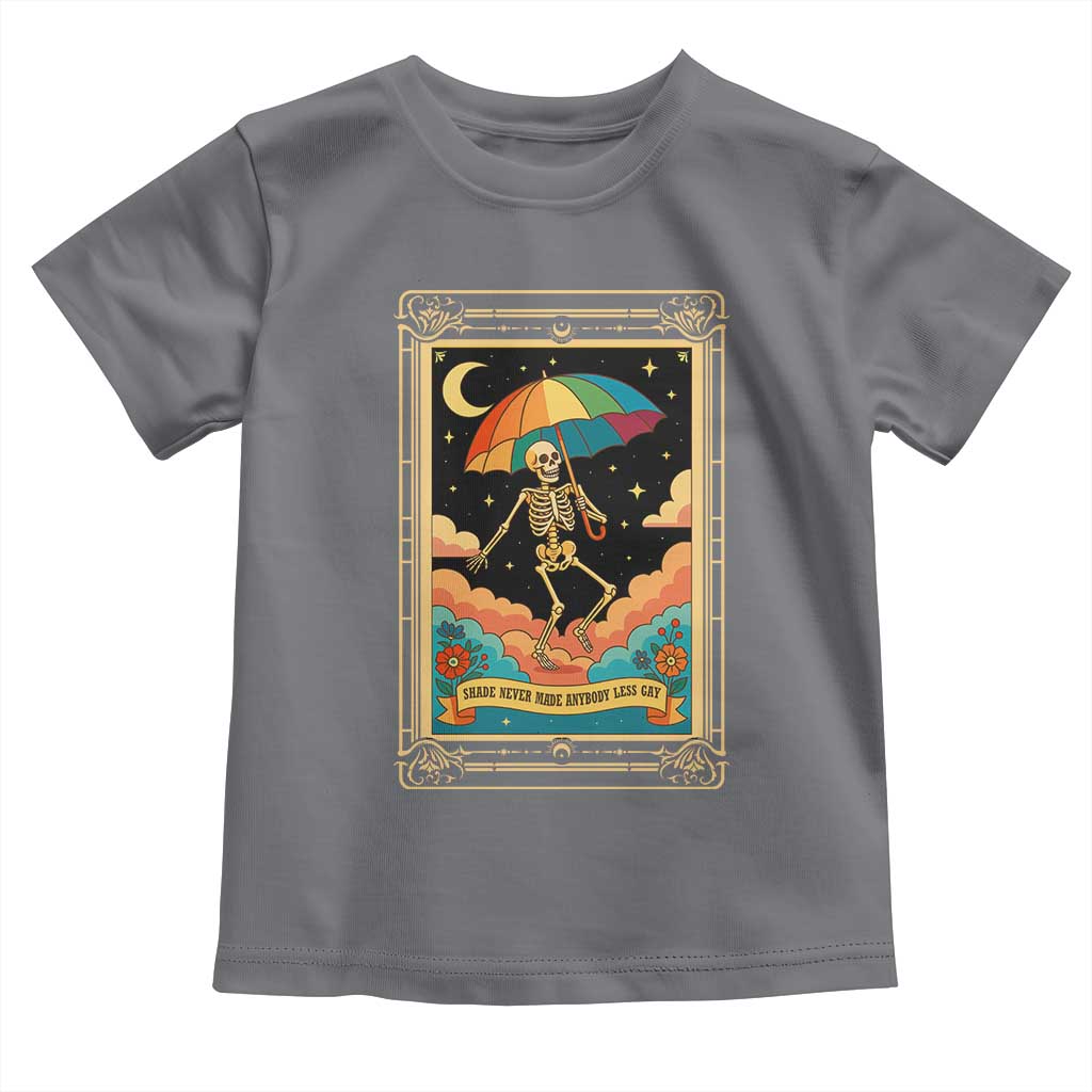 Shade Never Made Anybody Less Gay Toddler T Shirt Funny Skeleton Rainbow Pride Month TS10 Charcoal Print Your Wear