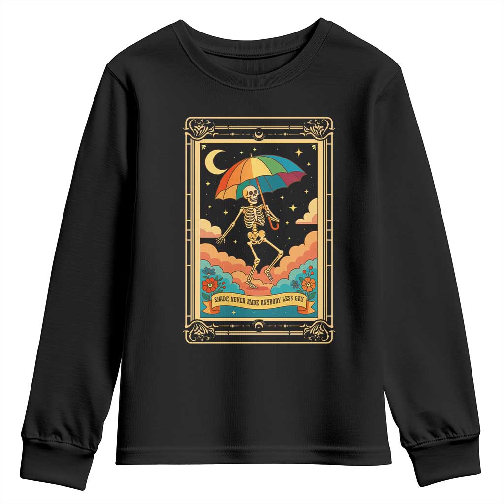 Shade Never Made Anybody Less Gay Youth Sweatshirt Funny Skeleton Rainbow Pride Month TS10 Black Print Your Wear