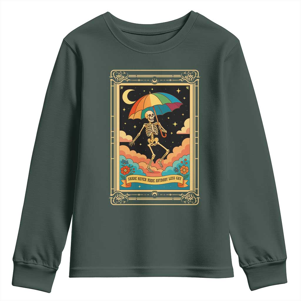 Shade Never Made Anybody Less Gay Youth Sweatshirt Funny Skeleton Rainbow Pride Month TS10 Dark Forest Green Print Your Wear