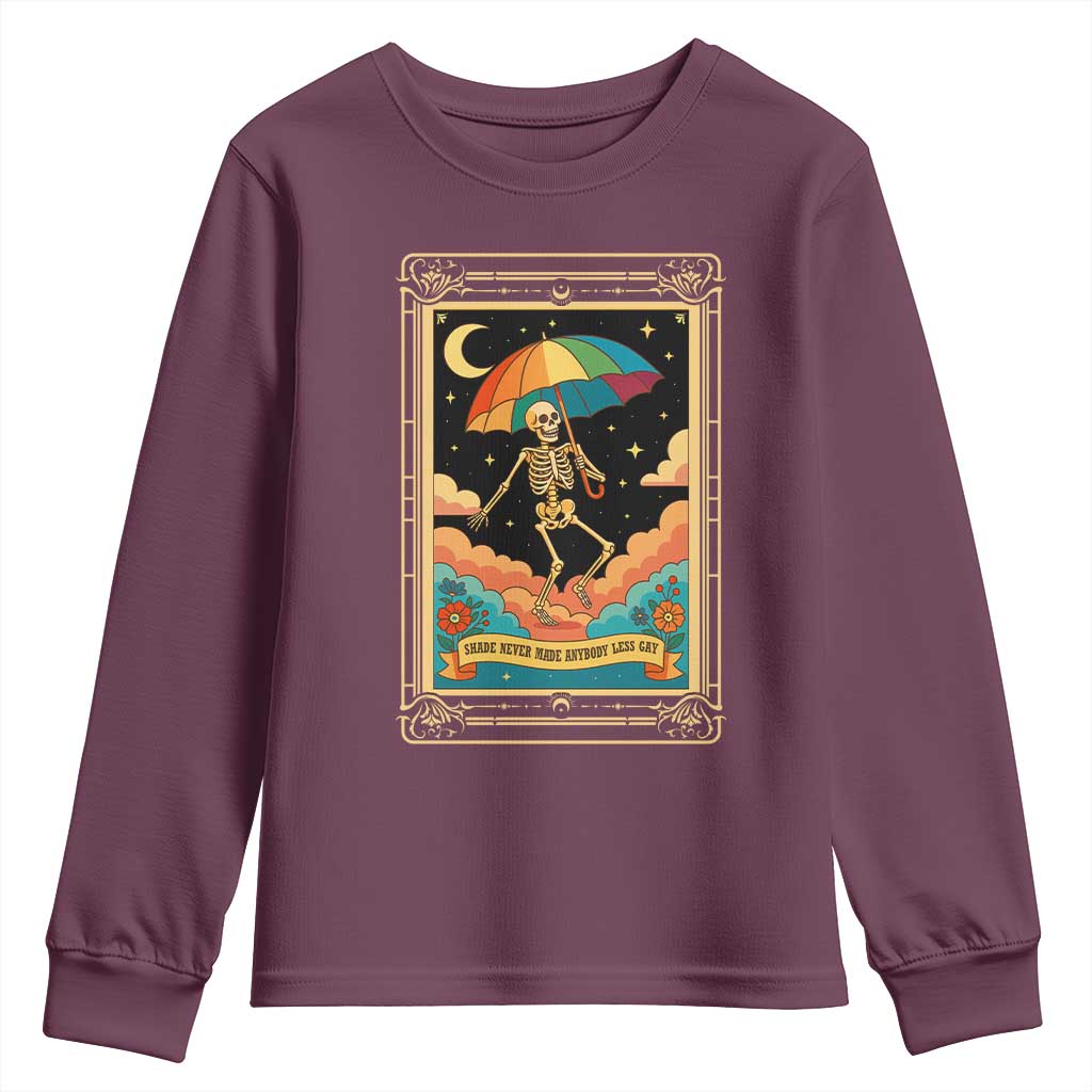 Shade Never Made Anybody Less Gay Youth Sweatshirt Funny Skeleton Rainbow Pride Month TS10 Maroon Print Your Wear