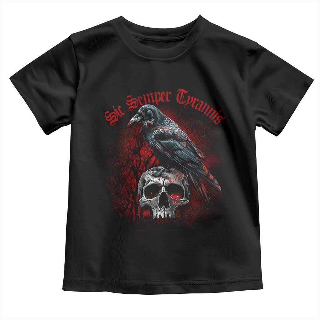 Sic Semper Tyrannis & Raven Toddler T Shirt Protest Feminist Activist TS10 Black Print Your Wear