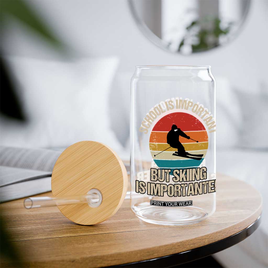 Skiing Glass Can School Is Important But Skiing Is Importanter Ski Funny Gift TS10 Print Your Wear