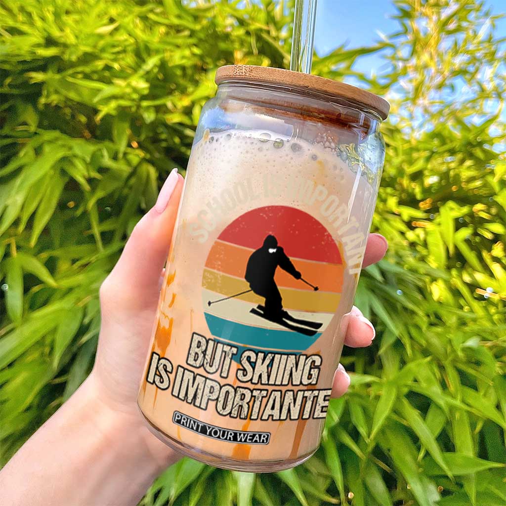 Skiing Glass Can School Is Important But Skiing Is Importanter Ski Funny Gift TS10 Print Your Wear