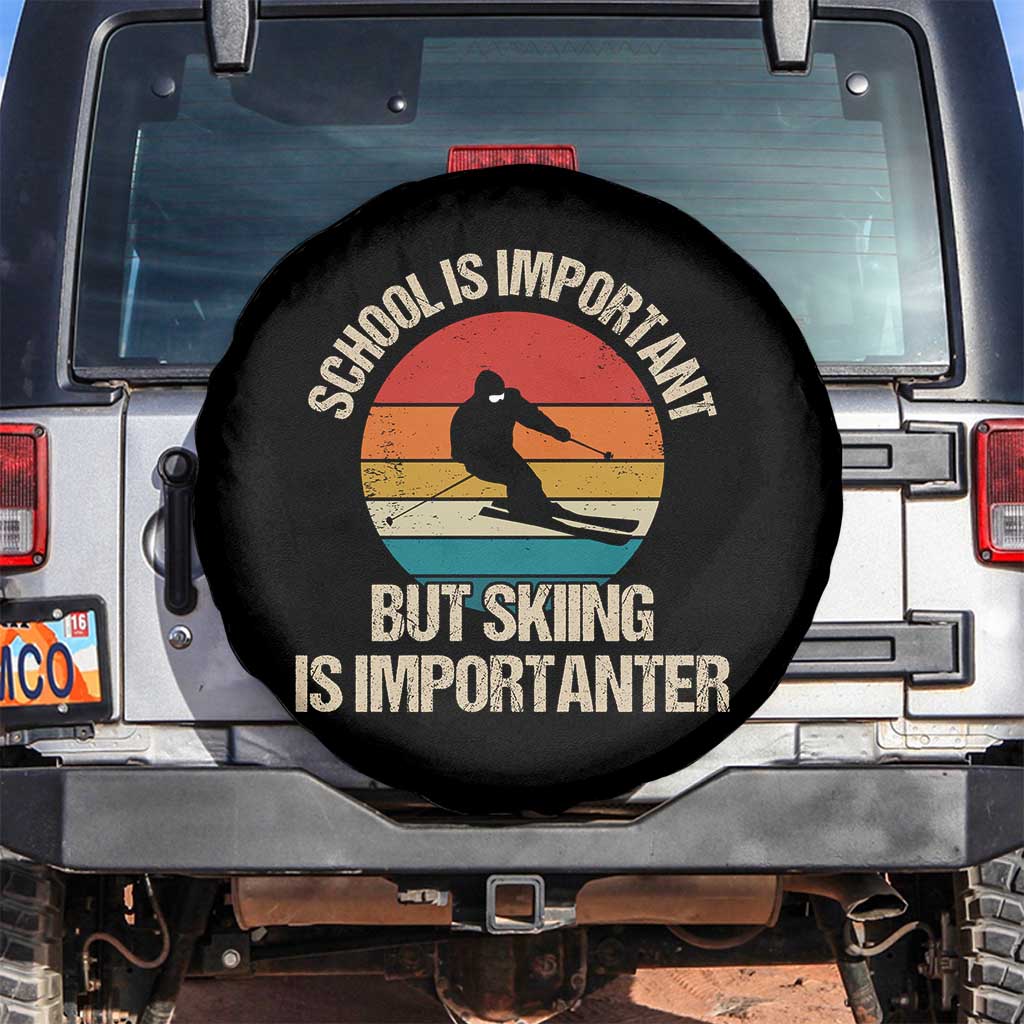 Skiing Spare Tire Cover School Is Important But Skiing Is Importanter Ski Funny Gift TS10 No hole Black Print Your Wear
