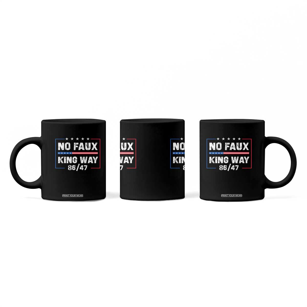 Snarky No Kings In America Coffee Mug No Faux King Way 86 47 TS10 Print Your Wear