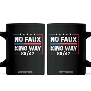 Snarky No Kings In America Coffee Mug No Faux King Way 86 47 TS10 Black Print Your Wear