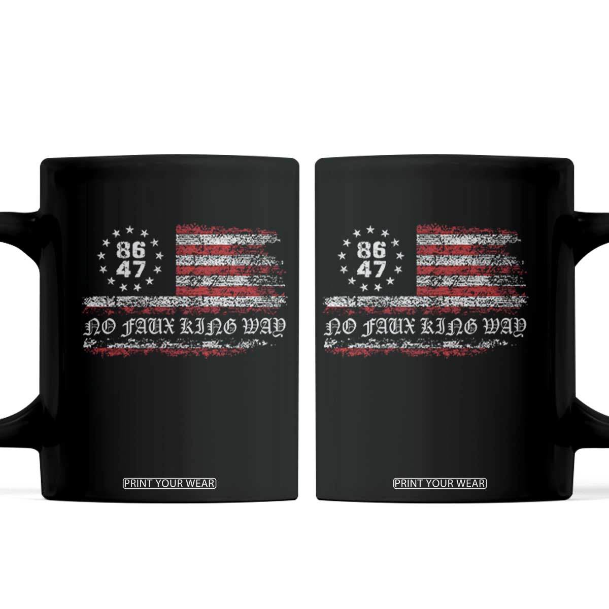 Snarky No Kings In America Coffee Mug No Faux King Way 86 47 US Flag Impeach 47 TS10 Black Print Your Wear