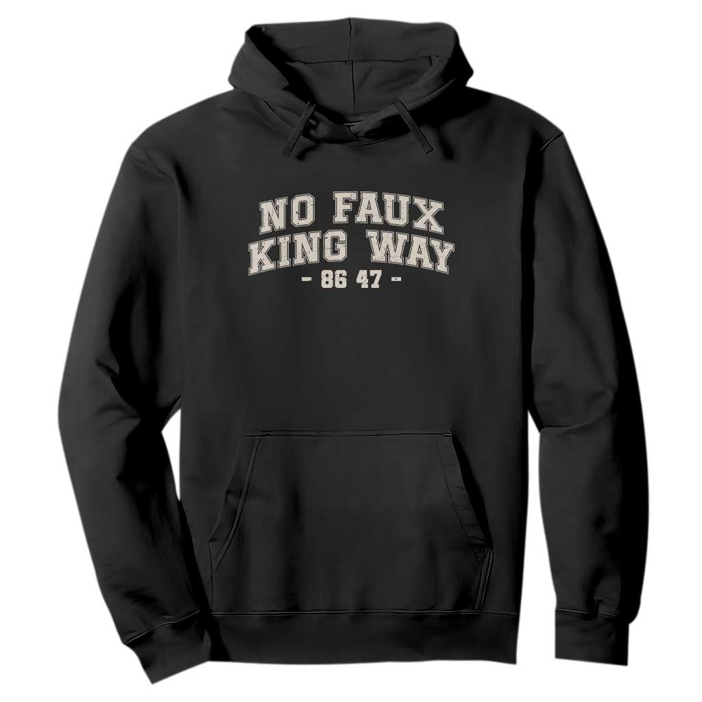 Snarky No Kings In America Hoodie No Faux King Way 86 47 Vintage Retro TS10 Black Print Your Wear