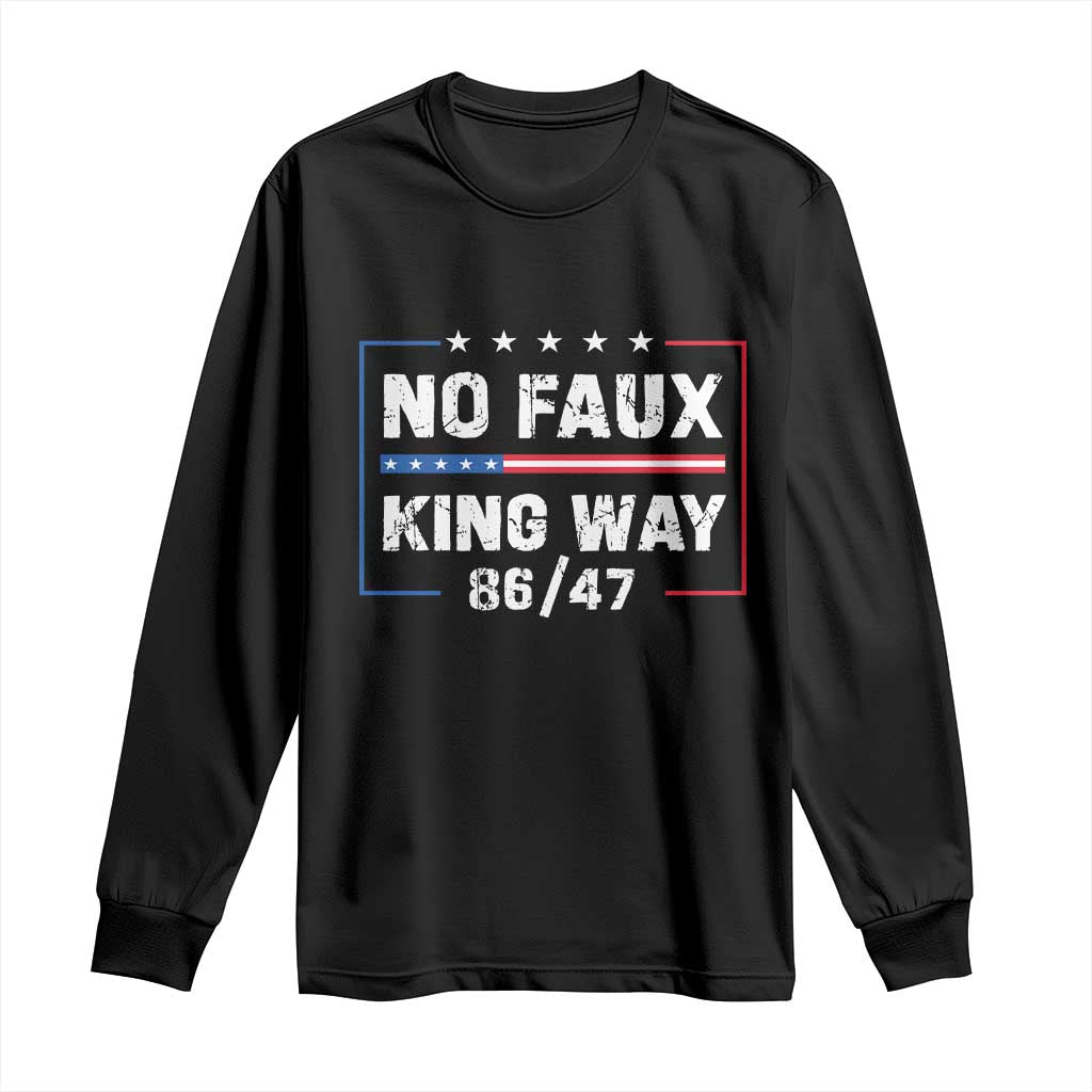 Snarky No Kings In America Long Sleeve Shirt No Faux King Way 86 47 TS10 Black Print Your Wear