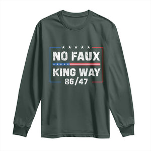 Snarky No Kings In America Long Sleeve Shirt No Faux King Way 86 47 TS10 Dark Forest Green Print Your Wear