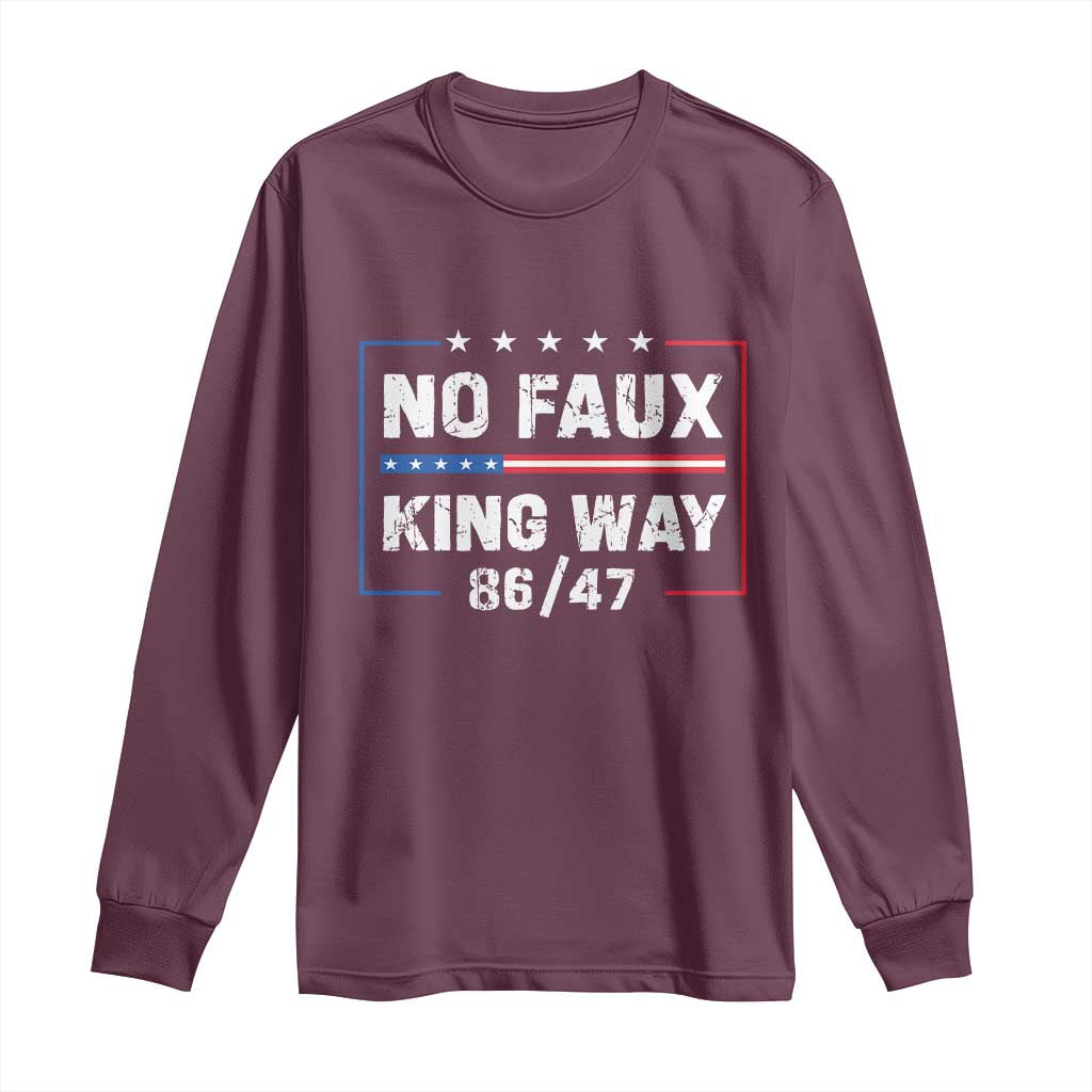 Snarky No Kings In America Long Sleeve Shirt No Faux King Way 86 47 TS10 Maroon Print Your Wear