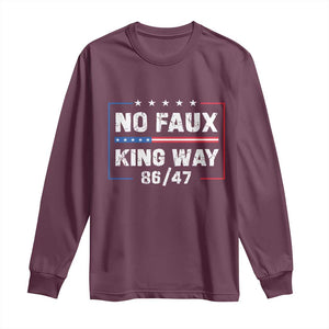 Snarky No Kings In America Long Sleeve Shirt No Faux King Way 86 47 TS10 Maroon Print Your Wear