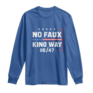 Snarky No Kings In America Long Sleeve Shirt No Faux King Way 86 47 TS10 Royal Blue Print Your Wear