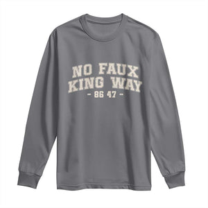 Snarky No Kings In America Long Sleeve Shirt No Faux King Way 86 47 Vintage Retro TS10 Charcoal Print Your Wear