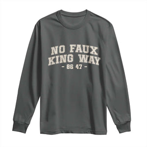 Snarky No Kings In America Long Sleeve Shirt No Faux King Way 86 47 Vintage Retro TS10 Dark Heather Print Your Wear