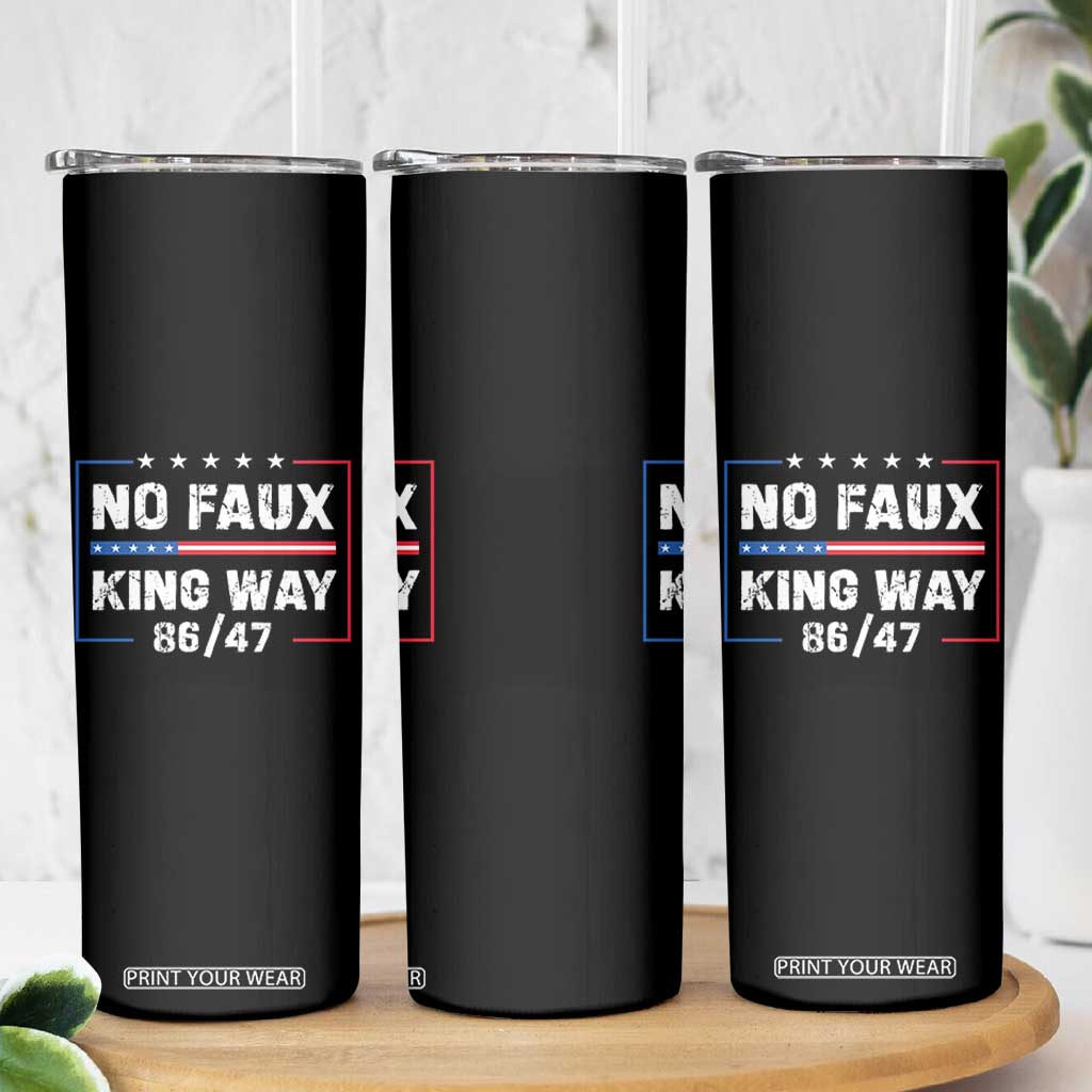 Snarky No Kings In America Skinny Tumbler No Faux King Way 86 47 TS10 Print Your Wear