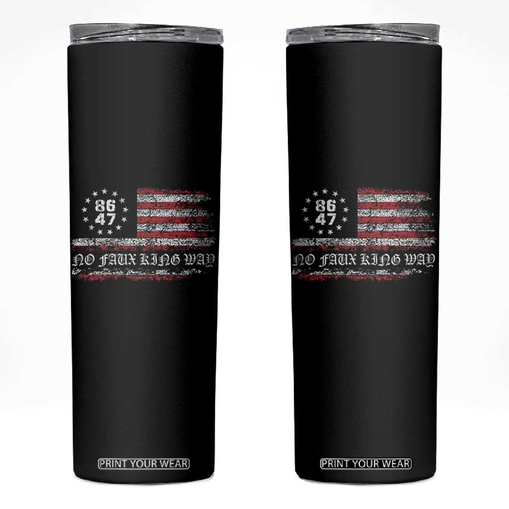 Snarky No Kings In America Skinny Tumbler No Faux King Way 86 47 US Flag Impeach 47 TS10 Black Print Your Wear