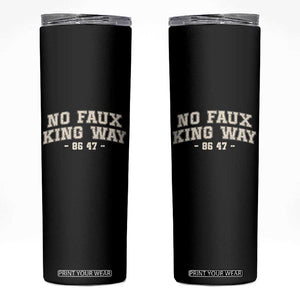 Snarky No Kings In America Skinny Tumbler No Faux King Way 86 47 Vintage Retro TS10 Black Print Your Wear