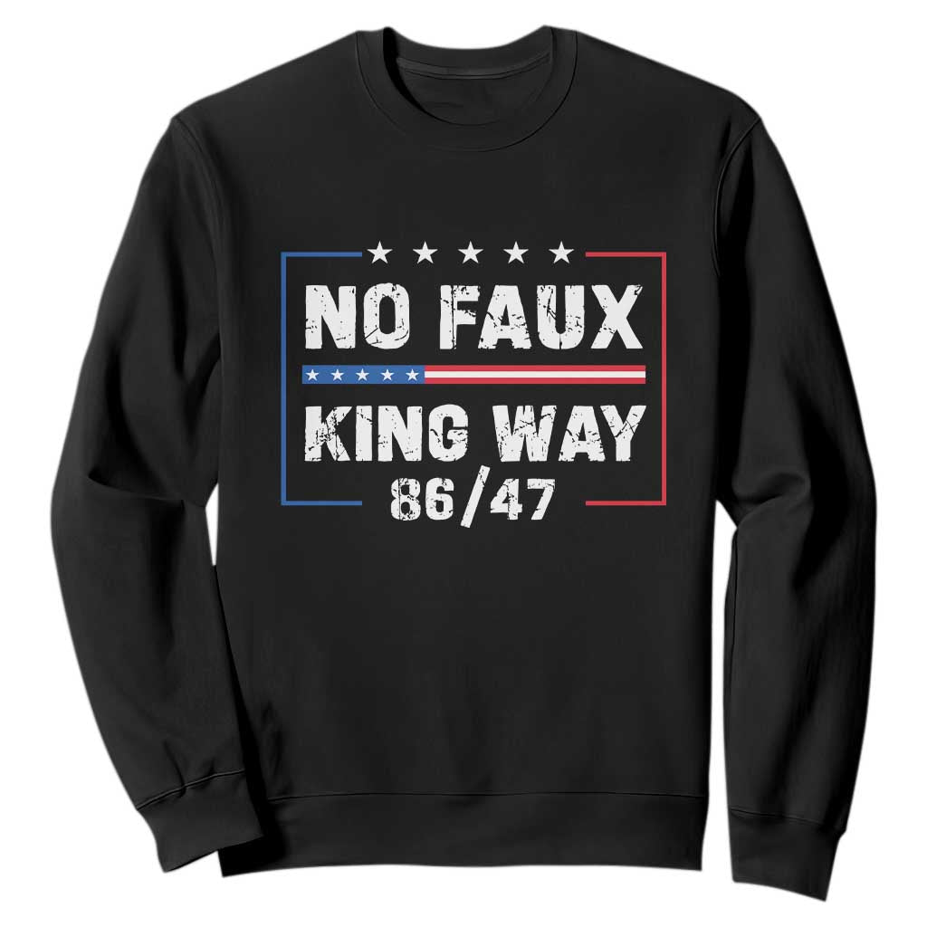 Snarky No Kings In America Sweatshirt No Faux King Way 86 47 TS10 Black Print Your Wear
