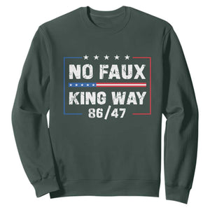 Snarky No Kings In America Sweatshirt No Faux King Way 86 47 TS10 Dark Forest Green Print Your Wear