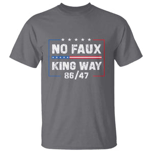 Snarky No Kings In America T Shirt No Faux King Way 86 47 TS10 Charcoal Print Your Wear