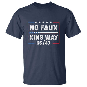 Snarky No Kings In America T Shirt No Faux King Way 86 47 TS10 Navy Print Your Wear