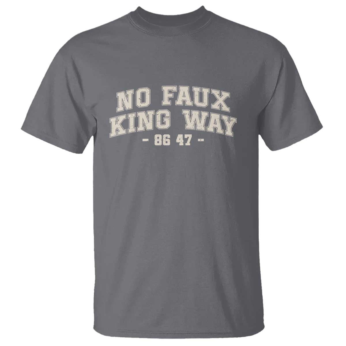Snarky No Kings In America T Shirt No Faux King Way 86 47 Vintage Retro TS10 Charcoal Print Your Wear