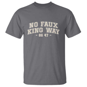 Snarky No Kings In America T Shirt No Faux King Way 86 47 Vintage Retro TS10 Charcoal Print Your Wear