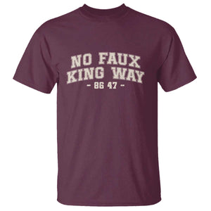 Snarky No Kings In America T Shirt No Faux King Way 86 47 Vintage Retro TS10 Maroon Print Your Wear