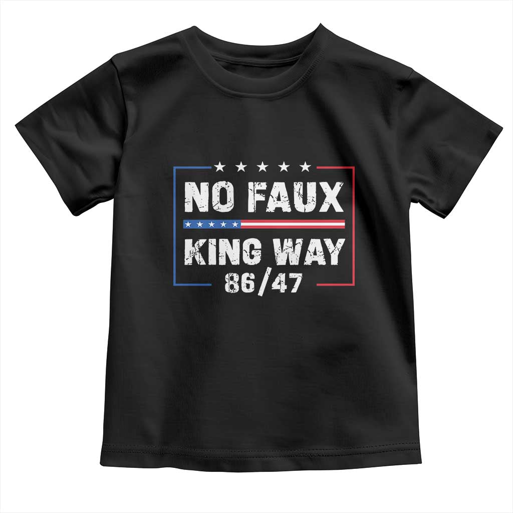 Snarky No Kings In America Toddler T Shirt No Faux King Way 86 47 TS10 Black Print Your Wear