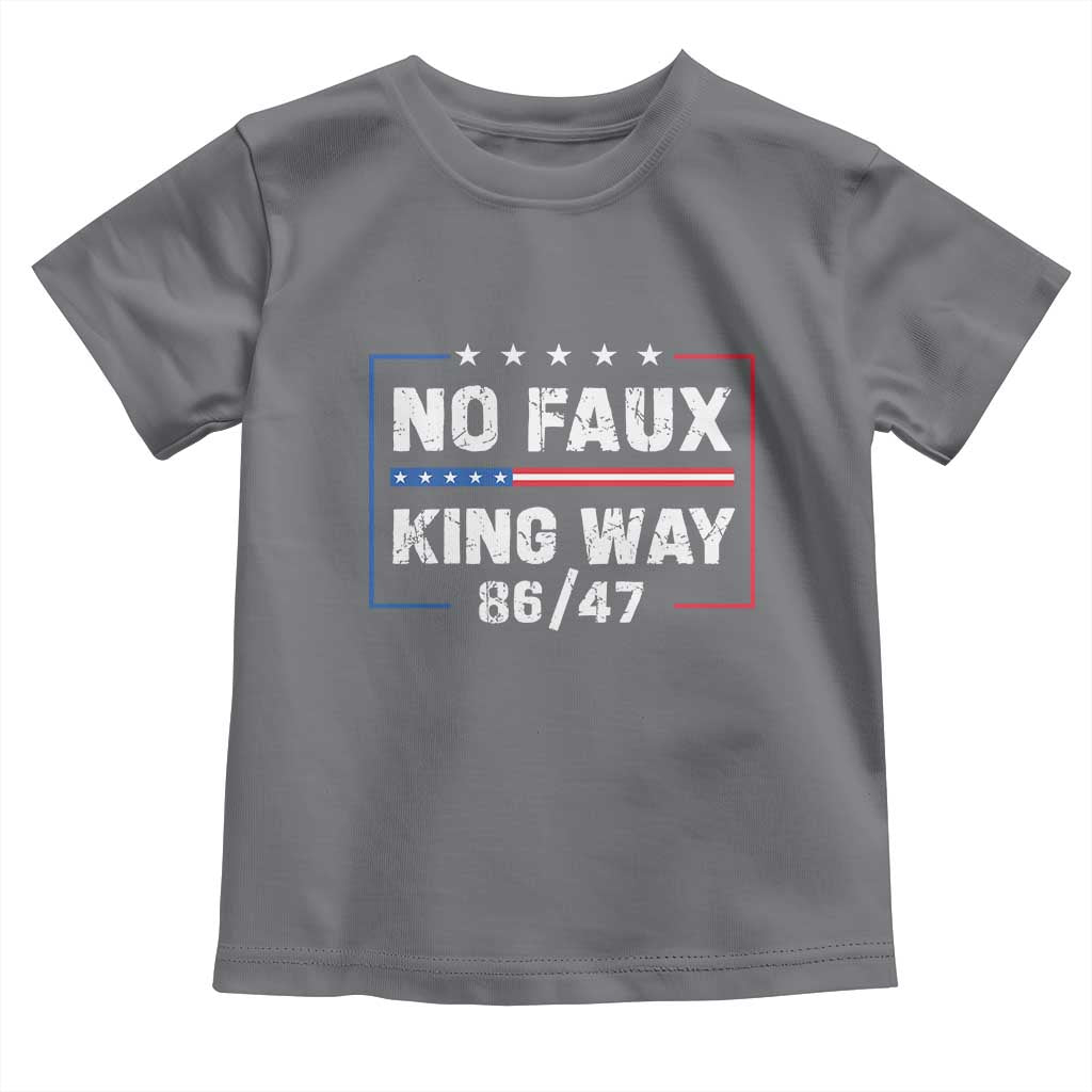 Snarky No Kings In America Toddler T Shirt No Faux King Way 86 47 TS10 Charcoal Print Your Wear