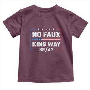 Snarky No Kings In America Toddler T Shirt No Faux King Way 86 47 TS10 Maroon Print Your Wear