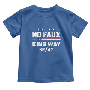 Snarky No Kings In America Toddler T Shirt No Faux King Way 86 47 TS10 Royal Blue Print Your Wear