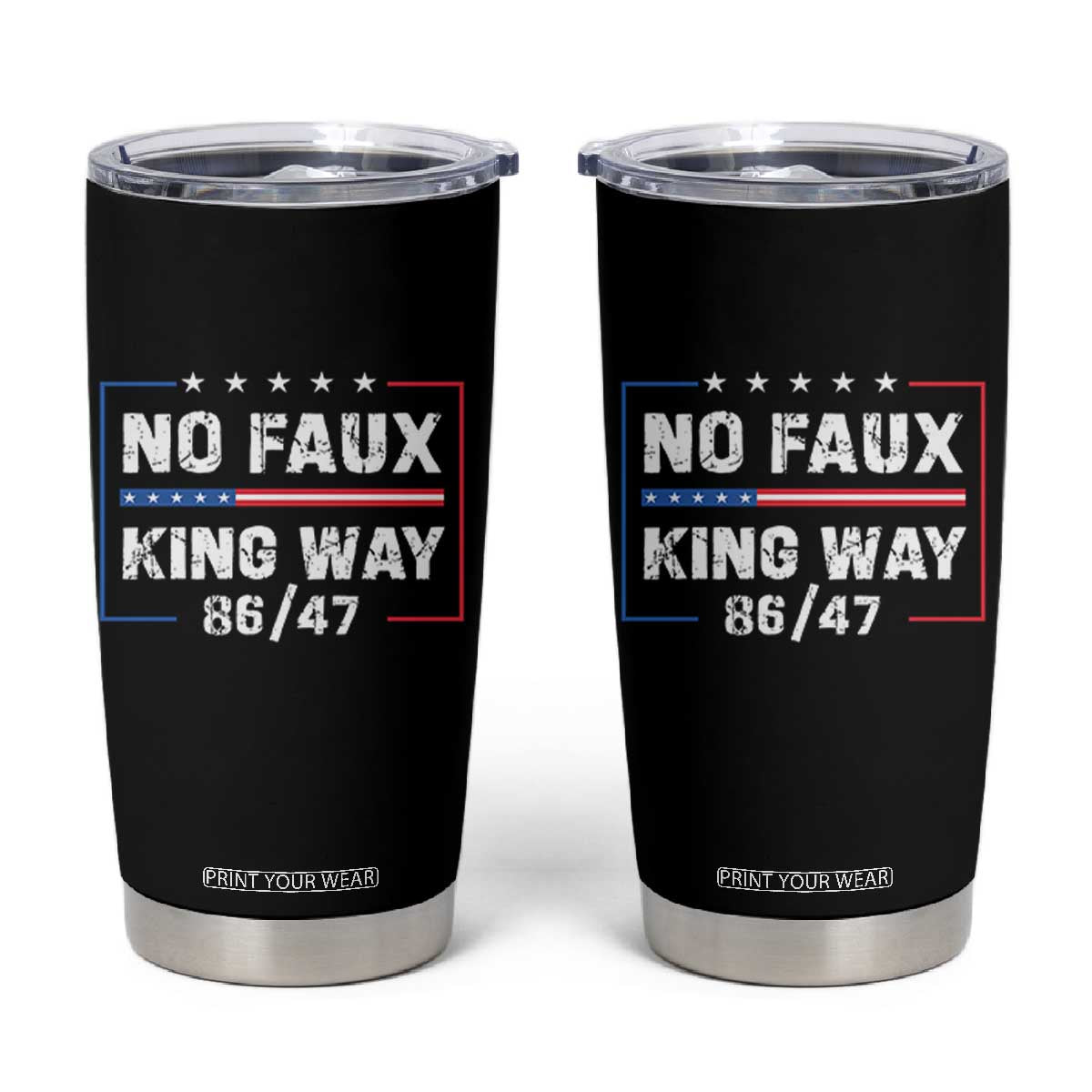 Snarky No Kings In America Tumbler Cup No Faux King Way 86 47 TS10 Black Print Your Wear