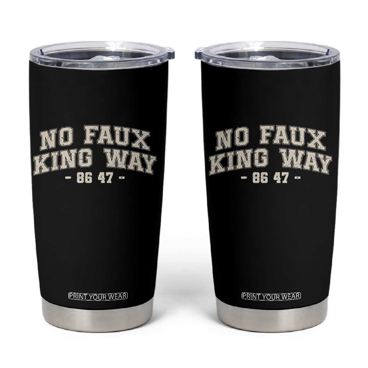 Snarky No Kings In America Tumbler Cup No Faux King Way 86 47 Vintage Retro TS10 Black Print Your Wear