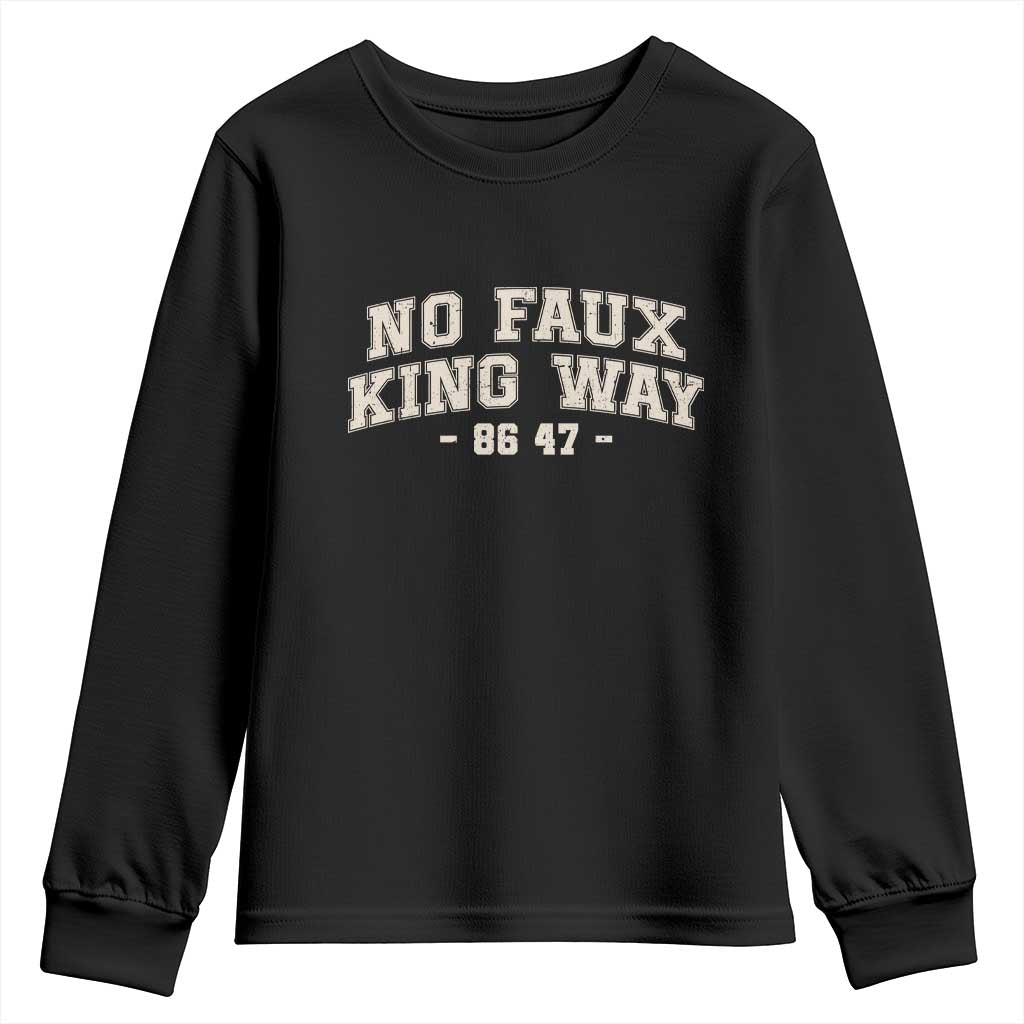Snarky No Kings In America Youth Sweatshirt No Faux King Way 86 47 Vintage Retro TS10 Black Print Your Wear
