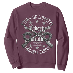 Sons Of Liberty 1776 Original Rebels Liberty Or Death Sweatshirt Patriotic US History TS11 Maroon Print Your Wear