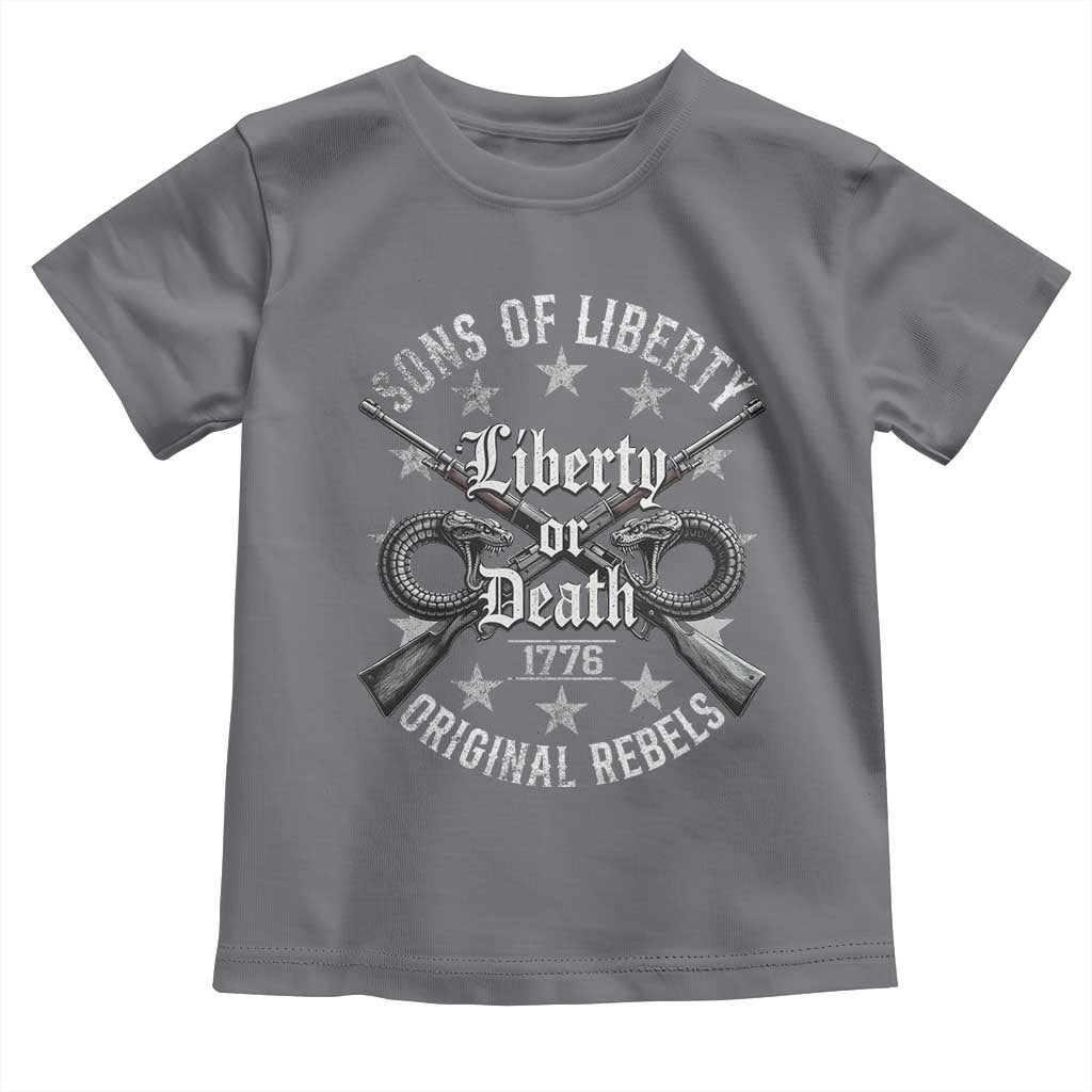 Sons Of Liberty 1776 Original Rebels Liberty Or Death Toddler T Shirt Patriotic US History TS11 Charcoal Print Your Wear