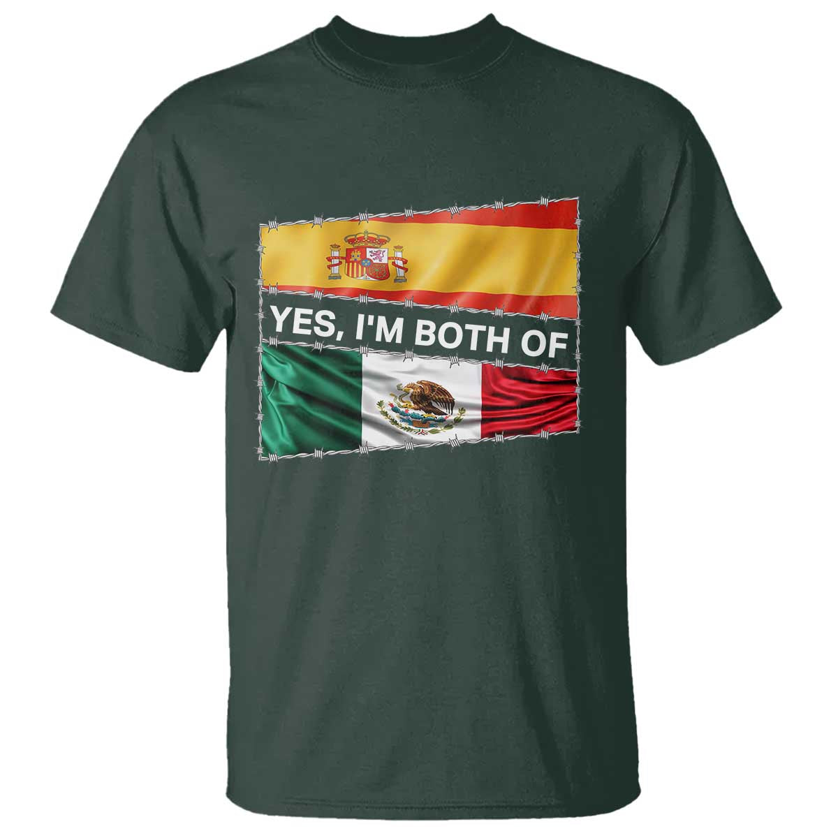 Spain Mexico Heritage Pride T Shirt Yes I'm Both Identity Roots for Hispanics Latinos TS02 Dark Forest Green Print Your Wear