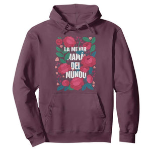Spanish Latina Mom Hoodie La Mejor Mama Del Mundo Mother's Day Flowers TS11 Maroon Print Your Wear