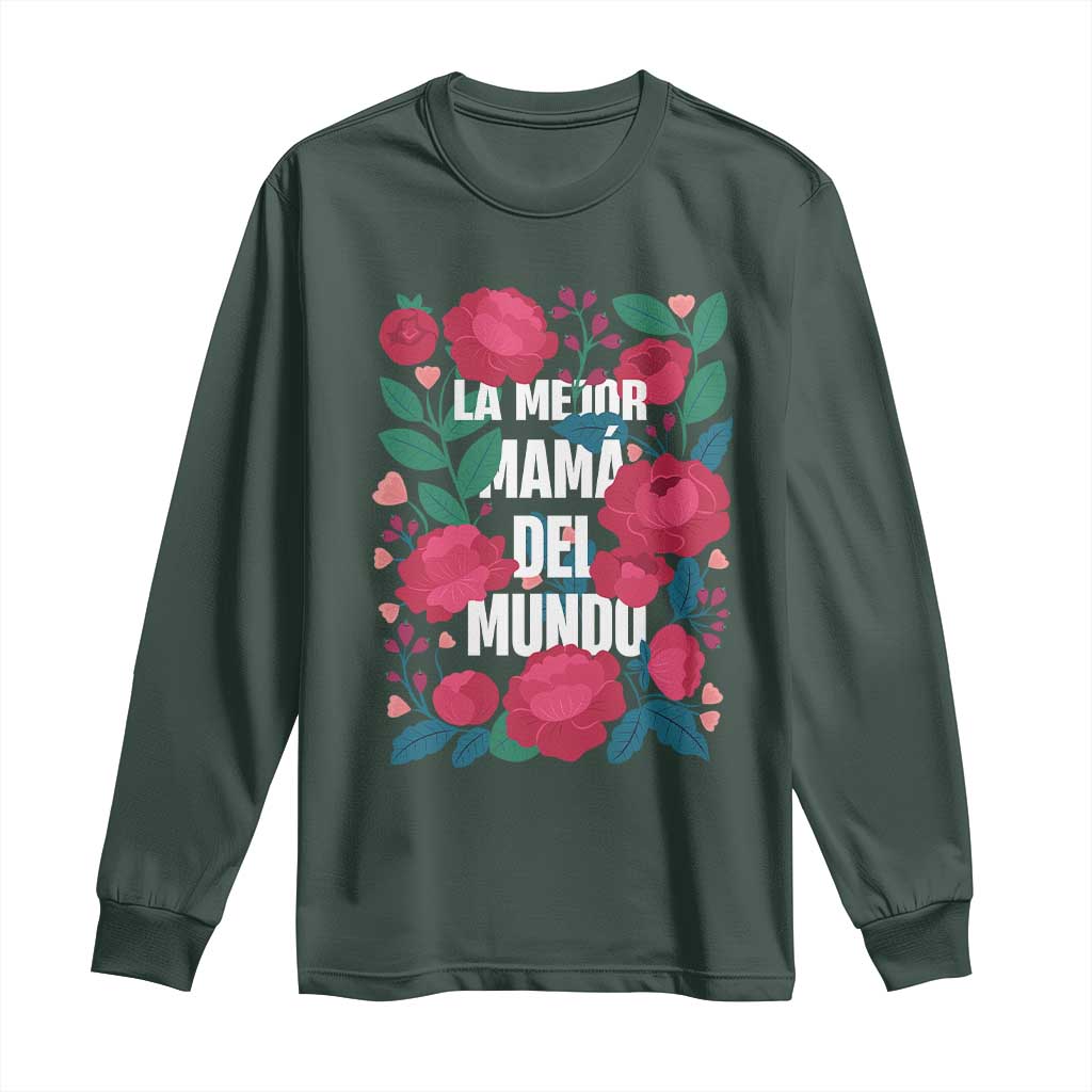 Spanish Latina Mom Long Sleeve Shirt La Mejor Mama Del Mundo Mother's Day Flowers TS11 Dark Forest Green Print Your Wear