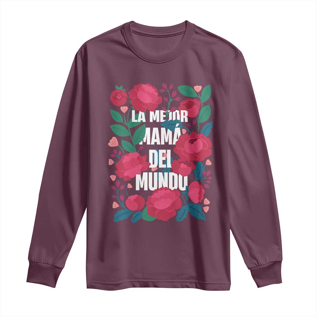 Spanish Latina Mom Long Sleeve Shirt La Mejor Mama Del Mundo Mother's Day Flowers TS11 Maroon Print Your Wear