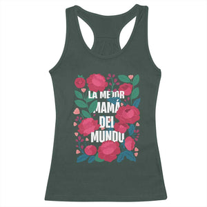 Spanish Latina Mom Racerback Tank Top La Mejor Mama Del Mundo Mother's Day Flowers TS11 Dark Forest Green Print Your Wear