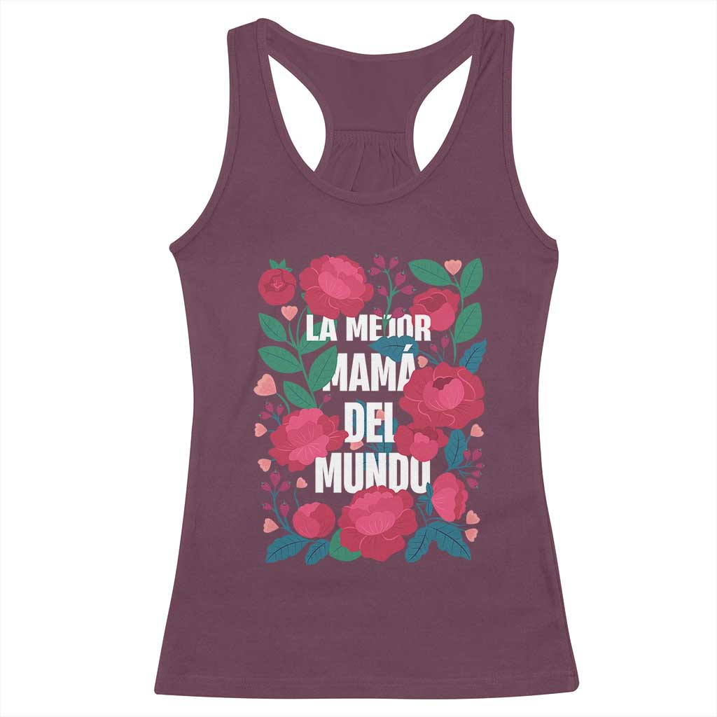 Spanish Latina Mom Racerback Tank Top La Mejor Mama Del Mundo Mother's Day Flowers TS11 Maroon Print Your Wear
