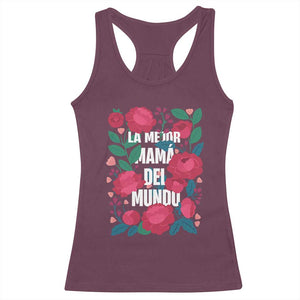 Spanish Latina Mom Racerback Tank Top La Mejor Mama Del Mundo Mother's Day Flowers TS11 Maroon Print Your Wear